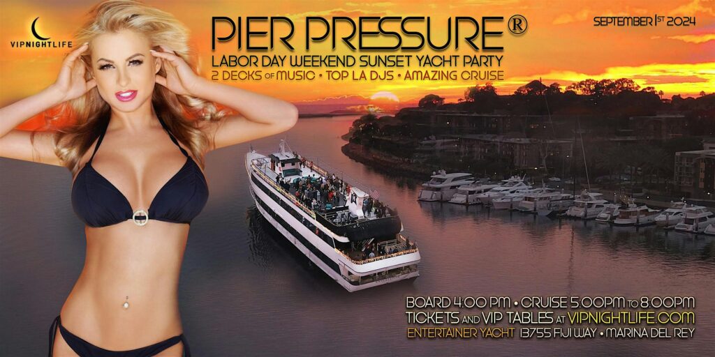 Los Angeles Labor Day Weekend | Pier Pressure® Party Cruise